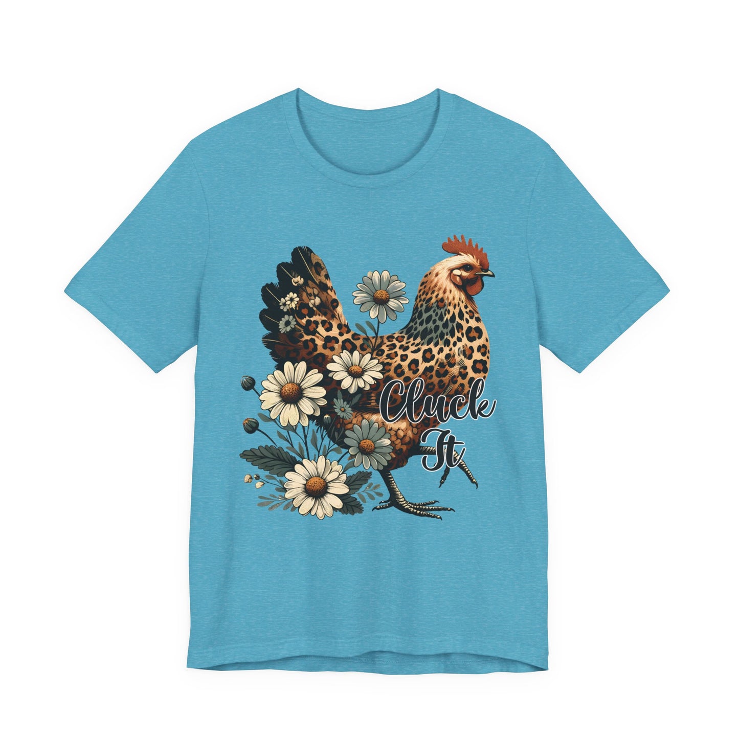 Chicken Attitude & Daisies T-Shirt — "Cluck It"