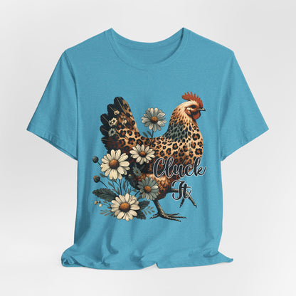 Chicken Attitude & Daisies T-Shirt — "Cluck It"