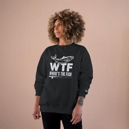WTF Where's The Fish Sweatshirt — Funny Fishing Crewneck for Anglers, Champion Crewneck Top