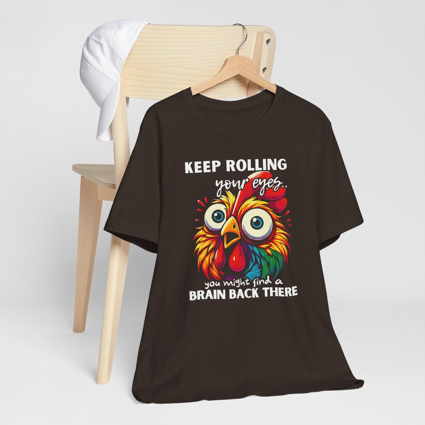 Keep Rolling Your Eyes Chicken T-Shirt — Funny Rooster Graphic Tee