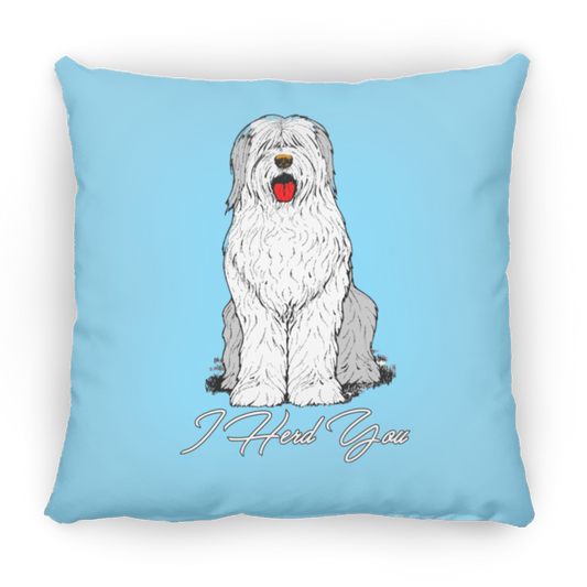 I Herd You Throw Pillow, 16"x16", Old English Sheepdog