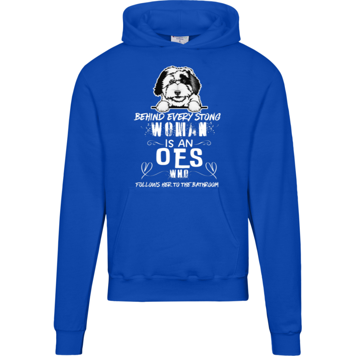 Old English Sheepdog, Behind Every Strong Women, Champion Hoodie