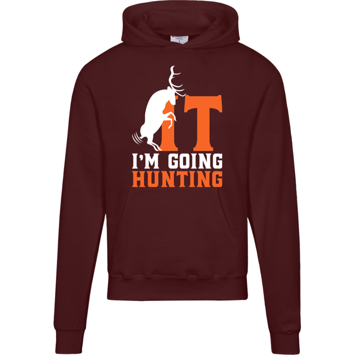 Hunters Hoodie, Buck It, I'm Going Hunting, Champion Hoodie