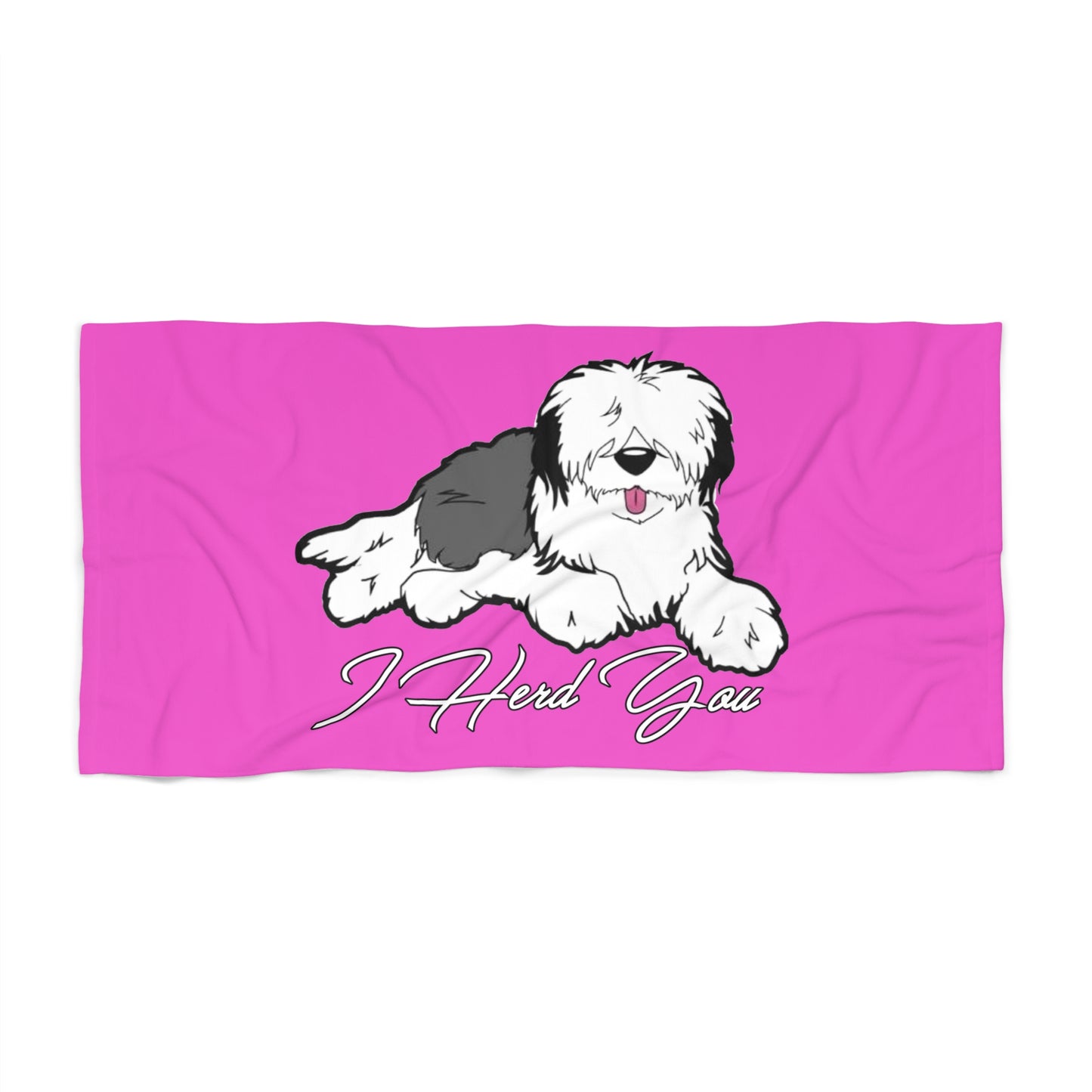 I Herd You, Old English Sheepdog Beach Towels