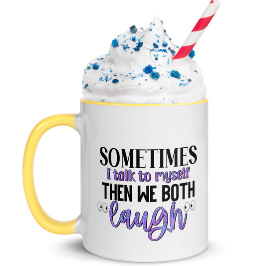 Sometime's I Talk To Myself, Coffee Mug, 11oz and 15oz